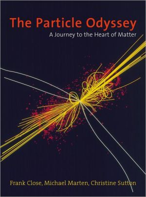 Book The Particle Odyssey: A Journey to the Heart of Matter free