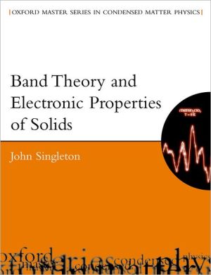 Book Band Theory and Electronic Properties of Solids (Oxford Master Series in Physics) free