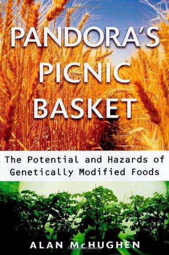 Book Pandora's Picnic Basket: The Potential and Hazards of Genetically Modified Foods free