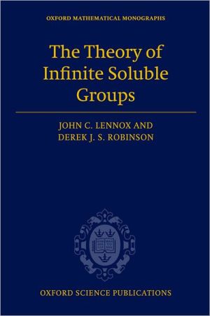 Book The Theory of Infinite Soluble Groups (Oxford Mathematical Monographs) free