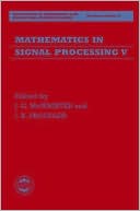 Book Mathematics of Signal Processing V (Institute of Mathematics and its Applications Conference Series) (Pt.5) free