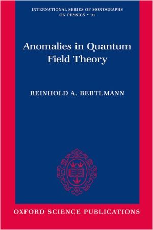 Book Anomalies in Quantum Field Theory (International Series of Monographs on Physics (91)) free