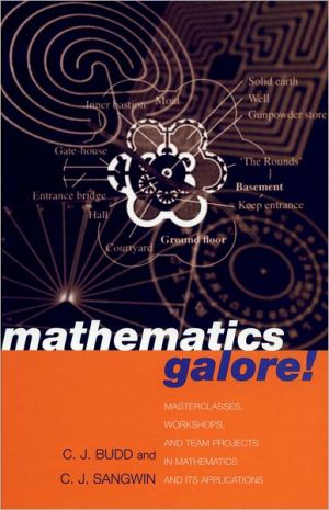 Book Mathematics Galore!: Masterclasses, Workshops, And Team Projects In Mathematics And Its Applications free