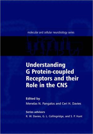 Book Understanding G Protein-coupled Receptors And Their Role In The Cns (molecular And Cellular Neurobiology Series) free