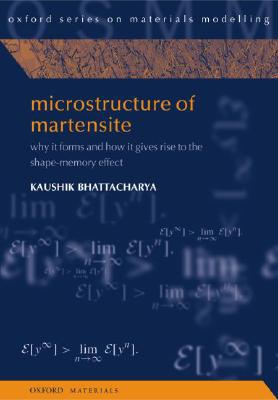 Book Microstructure of Martensite: Why It Forms and How It Gives Rise to the Shape-Memory Effect (Oxford Series on Materials Modelling, 2) free
