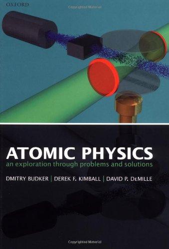 Book Atomic Physics: An Exploration through Problems and Solutions free