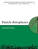 Book Particle Astrophysics (Oxford Master Series in Physics) free
