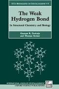 Book The Weak Hydrogen Bond: In Structural Chemistry and Biology (International Union of Crystallography Monographs on Crystallography (9)) free