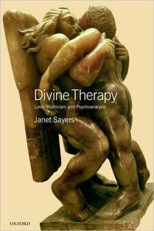 Book Divine Therapy: Love, Mysticism and Psychoanalysis (Oxford Medical Publications) free