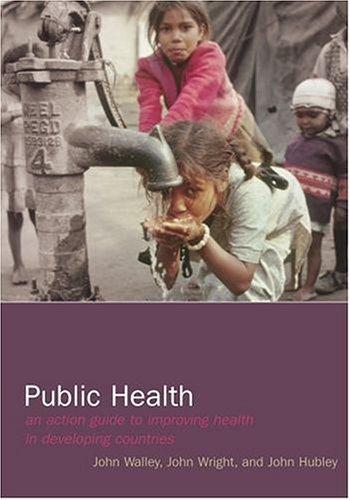 Book Public Health: An Action Guide to Improving Health in Developing Countries free