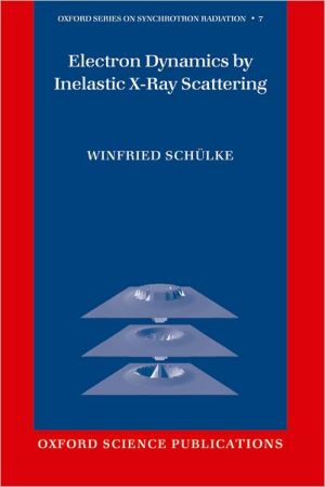 Book Electron Dynamics by Inelastic X-Ray Scattering (Oxford Series on Synchrotron Radiation, 7) free