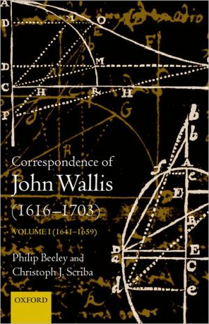 Book Correspondence of John Wallis (1616-1703): Volume 1 (1641 - 1659) free