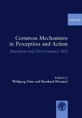 Book Common Mechanisms in Perception and Action (Attention and Performance Series, XIX) free