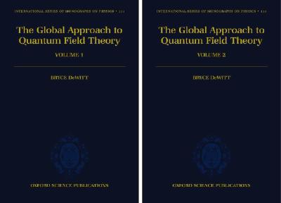 Book The Global Approach to Quantum Field Theory: 2-Volume Set (International Series of Monographs on Physics (No. 114)) free