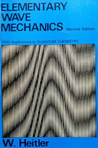 Book Elementary Wave Mechanics With Applications To Quantum Chemistry free