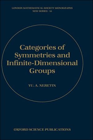Book Categories of Symmetries and Infinite-Dimensional Groups (London Mathematical Society Monographs, 16) free