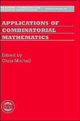 Book Applications of Combinatorial Mathematics (Institute of Mathematics and its Applications Conference Series, 60) free