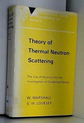 Book Theory of thermal neutron scattering: The use of neutrons for the investigation of condensed matter, (The International series of monographs on physics) free