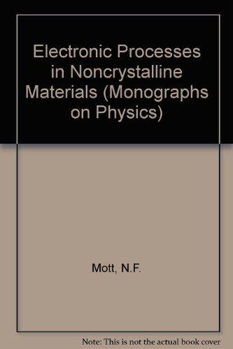 Book Electronic Processes in Non-Crystalline Materials (The International Series of Monographs on Physics) free