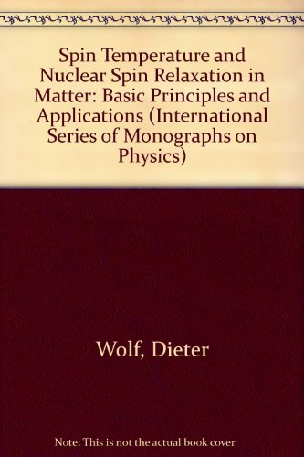 Book Spin Temperature and Nuclear Spin Relaxation in Matter: Basic Principles and Applications (The International Series of Monographs on Physics) free
