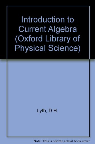 Book An Introduction To Current Algebra, (oxford Library Of The Physical Sciences) free