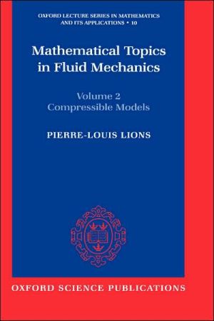 Book Mathematical Topics in Fluid Mechanics: Volume 2: Compressible Models (Oxford Lecture Series in Mathematics and Its Applications) free