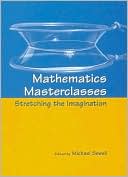 Book Mathematics Masterclasses: Stretching the Imagination free