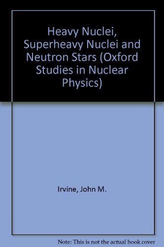Book Heavy nuclei, superheavy nuclei, and neutron stars (Oxford studies in nuclear physics) free