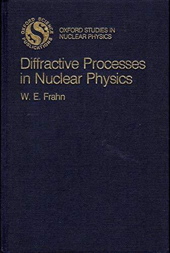 Book Diffractive Processes in Nuclear Physics (Oxford Studies in Nuclear Physics) free