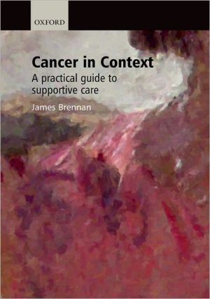 Book Cancer in Context: A Practical Guide To Supportive Care (Oxford Medical Publications) free