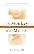 Book The Monkey in the Mirror: Essays on the Science of What Makes Us Human free