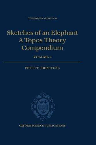 Book Sketches of an Elephant: A Topos Theory Compendium Volume 2 (Oxford Logic Guides) free