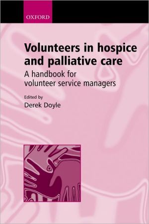 Book Volunteers in Hospice and Palliative Care: A Handbook for Volunteer Service Managers free