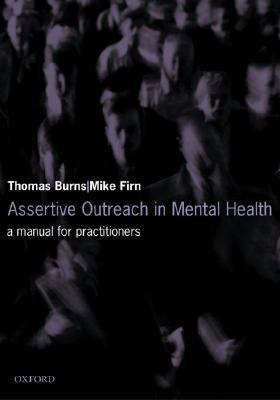 Book Assertive Outreach In Mental Health: A Manual For Practitioners (oxford Medical Publications) free