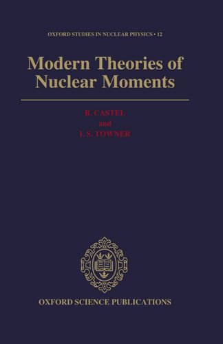Book Modern Theories of Nuclear Moments (Oxford Studies in Nuclear Physics) free