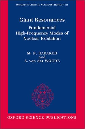 Book Giant Resonances: Fundamental High-Frequency Modes of Nuclear Excitation (Oxford Studies in Nuclear Physics, 24) free