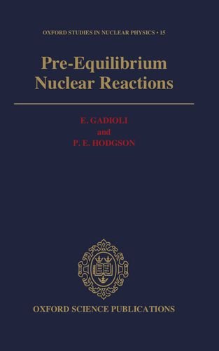 Book Pre-Equilibrium Nuclear Reactions (Oxford Studies in Nuclear Physics) free