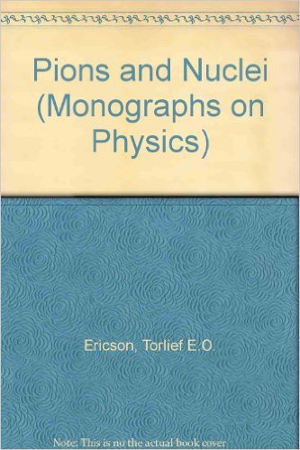 Book Pions and Nuclei (The International Series of Monographs on Physics) free