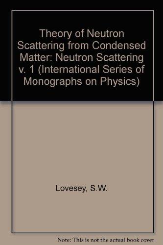 Book The Theory of Neutron Scattering from Condensed Matter: Volume I (The International Series of Monographs on Physics) free
