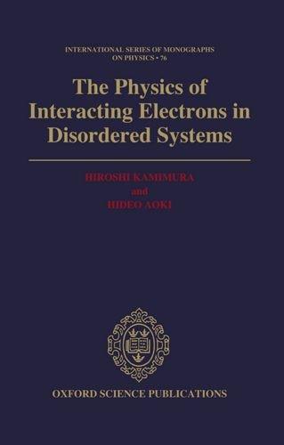 Book The Physics of Interacting Electrons in Disordered Systems (International Series of Monographs on Physics) free