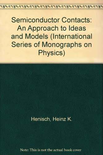 Book Semiconductor Contacts: An Approach To Ideas And Models (the International Series Of Monographs On Physics) free