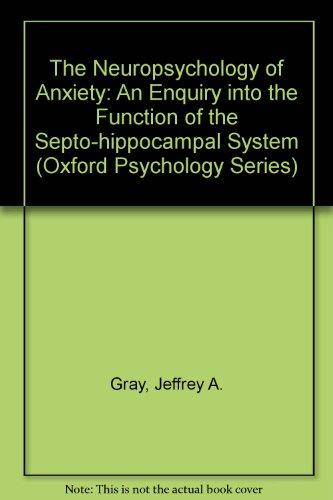 Book The Neuropsychology of Anxiety: An Enquiry into the Functions of the Septo-Hippocampal System (Oxford Psychology Series, 1) free
