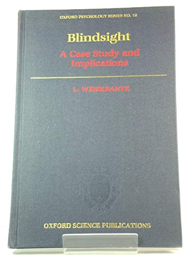 Book Blindsight: A Case Study and Implications (Oxford Psychology Series) free