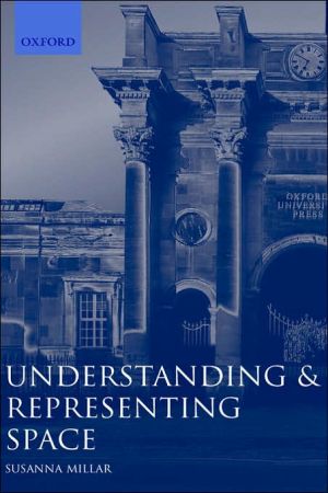 Book Understanding and Representing Space: Theory and Evidence from Studies with Blind and Sighted Children (Oxford Science Publications) free
