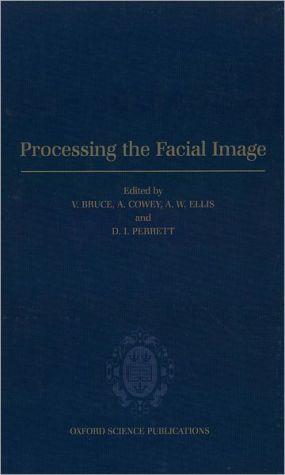Book Processing The Facial Image: Proceedings Of A Royal Society Discussion Meeting Held On 9 And 10 July 1991 free