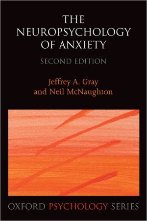Book The Neuropsychology of Anxiety: An Enquiry into the Functions of the Septo-Hippocampal System (Oxford Psychology Series, 33) free