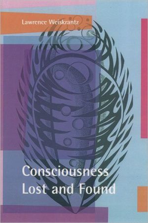 Book Consciousness Lost and Found: A Neuropsychological Exploration free