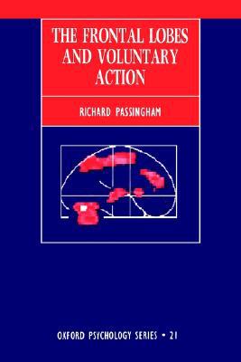 Book The Frontal Lobes and Voluntary Action (Oxford Psychology Series, 21) free
