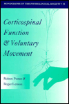Book Corticospinal Function and Voluntary Movement (Monographs of the Physiological Society, 45) free