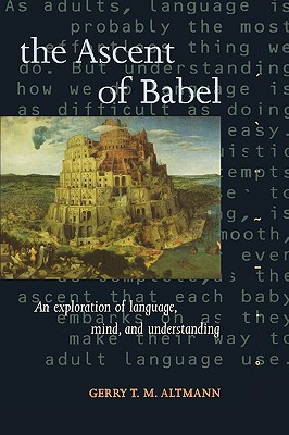 Book The Ascent of Babel: An Exploration of Language, Mind, and Understanding free